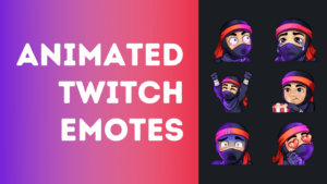 Read more about the article 20+ Animated Twitch Emotes (& Where to find the best ones)