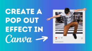 Read more about the article How To Create A 3D Pop Out Effect in Canva
