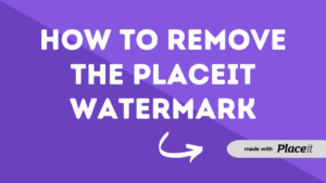 Read more about the article How To Remove The Placeit Watermark