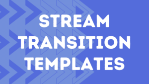 Read more about the article 60+ Stream Transitions (Free & Paid Templates)